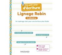 Mon petit cahier d’écriture - Lignage Robin 3 mm (2021) - Cahier