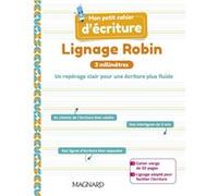 Mon petit cahier d’écriture - Lignage Robin 3 mm (2021) - Cahier