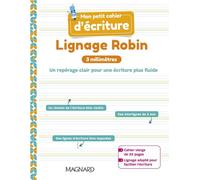 Mon petit cahier d’écriture - Lignage Robin 3 mm (2021) - Cahier Cycle 1, CP, GS, Français - Célia Cheynel - Magnard - broché - Scolaire / Universitaire