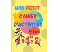 Mon petit cahier d'activités: 4-5 ans