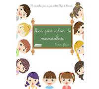 Mon petit cahier de mandalas - Edition fleurie: - TOME 1 - Cahier de dessin/coloriage à partir de 3 ans