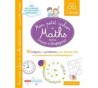 Mon petit cahier de maths – méthode de Singapour Spécial CE1 – 80 énigmes et problèmes – Larousse