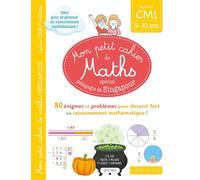Mon petit cahier de maths - méthode de Singapour Spécial CM1
