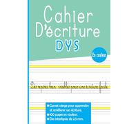 Mon Petit Cahier D'écriture DYS 2.5 mm: Carnet de 100 Pages Vierges Pour Apprendre & Améliorer Son Écriture. Adapté aux Enfants Dyslexiques, Dyspraxiques ou Dysgraphiques.