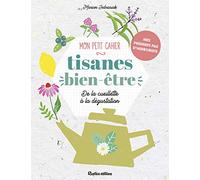 Mon petit cahier tisanes bien-être