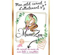 Mon Petit Carnet d'Allaitement: Le carnet de Suivi de mon Bébé à completer