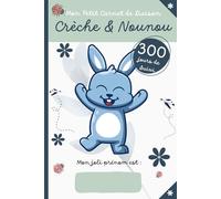 Mon Petit Carnet de Liaison Crèche & Nounou 300 jours de suivi: Agenda de transmission des informations sur bébé | suivi parents - professionnels de la petite enfance | couverture lapin