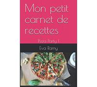Mon petit carnet de recettes: Pizza Party !