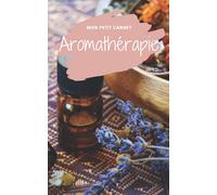 Mon petit carnet ZEN : Aromathérapie