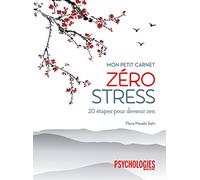Mon petit carnet zéro stress: 20 étapes pour devenir zen