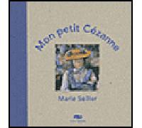 Mon petit cezanne - Marie Sellier - Reunion Des Musees Nationaux - relié - Document jeunesse