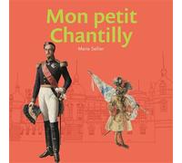 Mon petit Chantilly - Marie Sellier - Reunion Des Musees Nationaux - relié - Document jeunesse