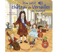 Mon petit Château de Versailles en musique - Livre sonore avec 6 puces sonores - Bébé dès 1 an