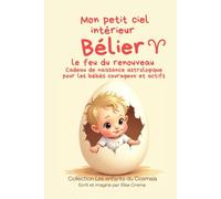 Mon petit ciel intérieur Bélier "Le feu du renouveau": Livre astrologique pour les bébés courageux et actifs