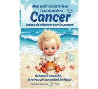 Mon petit ciel intérieur Cancer " L'eau du dedans ": Livre de naissance astrologique pour les bébés doux et protecteurs