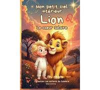 Mon petit ciel intérieur Lion "Le coeur solaire": Livre de naissance astrologique pour les bébés rayonnants de confiance