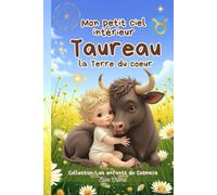 Mon petit ciel intérieur Taureau "La terre du coeur ": Livre de naissance astrologique pour les bébés paisibles et sensoriels
