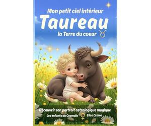 Mon petit ciel intérieur Taureau "La terre du coeur ": Livre de naissance astrologique pour les bébés paisibles et sensoriels