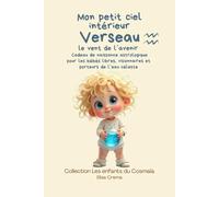 Mon petit ciel intérieur Verseau "Le vent de l'avenir": Livre de naissance astrologique pour les bébés libres, visionnaires et porteurs de l'eau de la connaissance