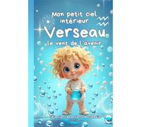 Mon petit ciel intérieur Verseau "le vent de l'avenir": Livre de naissance astrologique pour les bébés libres et visionnaires