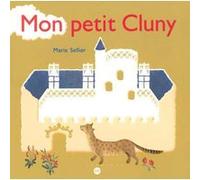 Mon petit cluny Marie Sellier (Auteur)