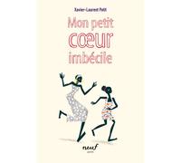Xavier-Laurent Petit – Mon petit coeur imbécile – Roman junior – Poche