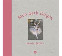 Mon petit degas - Marie Sellier - Reunion Des Musees Nationaux - relié - Document jeunesse