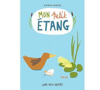 Katrin Wiehle – Mon petit étang – Album éveil dès la naissance – Cartonné