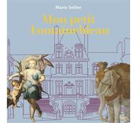 Mon petit fontainebleau - Marie Sellier - Reunion Des Musees Nationaux - relié - Document jeunesse