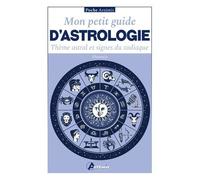 Mon petit guide d'astrologie: Thème astral et signes du zodiaque