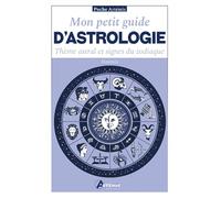 Mon petit guide d'astrologie Thème astral et signes du zodiaque - Hauméa - Artemis Eds - Poche - Guide