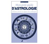 Mon petit guide d'astrologie – Thème astral et signes du zodiaque – Poche – Artemis