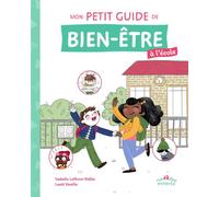 Mon petit guide de bien-être à l'école - Isabelle Lefevre-Vallée - Rue Des Enfants - broché - Document jeunesse