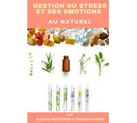 Mon petit guide de la gestion du stress et des émotions: Au naturel