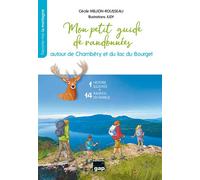 Mon petit guide de randonnées autour de Chambéry et du Lac du Bourget 1 histoire illustrée et 14 randos en famille - Cécile Million-Rousseau - Gap Eds - broché - Guide