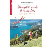 Mon petit guide de randonnées autour du Lac d'Annecy: 1 histoire illustrée + 14 randos en famille