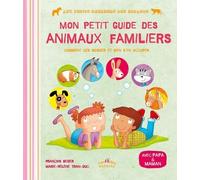 Mon petit guide des animaux familiers: Comment les soigner et bien s'en occuper