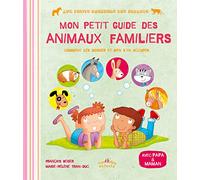 Mon petit guide des animaux familiers: Comment les soigner et bien s'en occuper