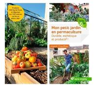 Mon Petit Jardin En Permaculture - Durable, Esthétique Et Productif !