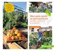 Mon petit jardin en permaculture: Durable, esthétique et productif !