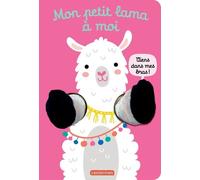 Tanja Louwers - Viens dans mes bras ! Mon petit lama à moi - Livre marionnette dès 3 mois - Cartonné