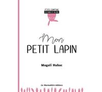 Mon petit lapin - Magali Hubac - La Marmotiere - broché - Comptine, chant