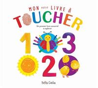 Mon petit livre à toucher 123 Un premier livre sensoriel à explorer - Kim Huynh - Petits Genies - cartonné - Album éveil dès la naissance
