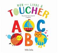 Mon petit livre à toucher ABC Un premier livre sensoriel à explorer - Kim Huynh - Petits Genies - cartonné - Album éveil dès la naissance