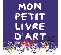 Mon petit livre d'art - Aude Le Pichon - Seuil Jeunesse - relié - Document jeunesse dès 6 ans
