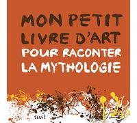 Mon petit livre d'art pour raconter la mythologie