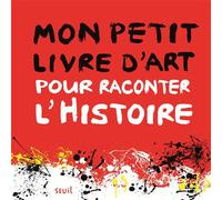 Mon petit livre d'art pour raconter l'histoire - Aude Le Pichon - Seuil Jeunesse - relié - Document jeunesse