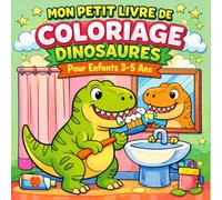 Mon petit livre de coloriages dinosaures: Livre de coloriage pour enfants 3-5 ans