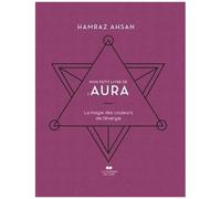Mon Petit Livre De L'aura - La Magie Des Couleurs De L'énergie