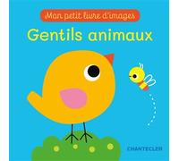 Mon petit livre d'images - Gentils animaux - Collectif - Chantecler - cartonné - Document jeunesse